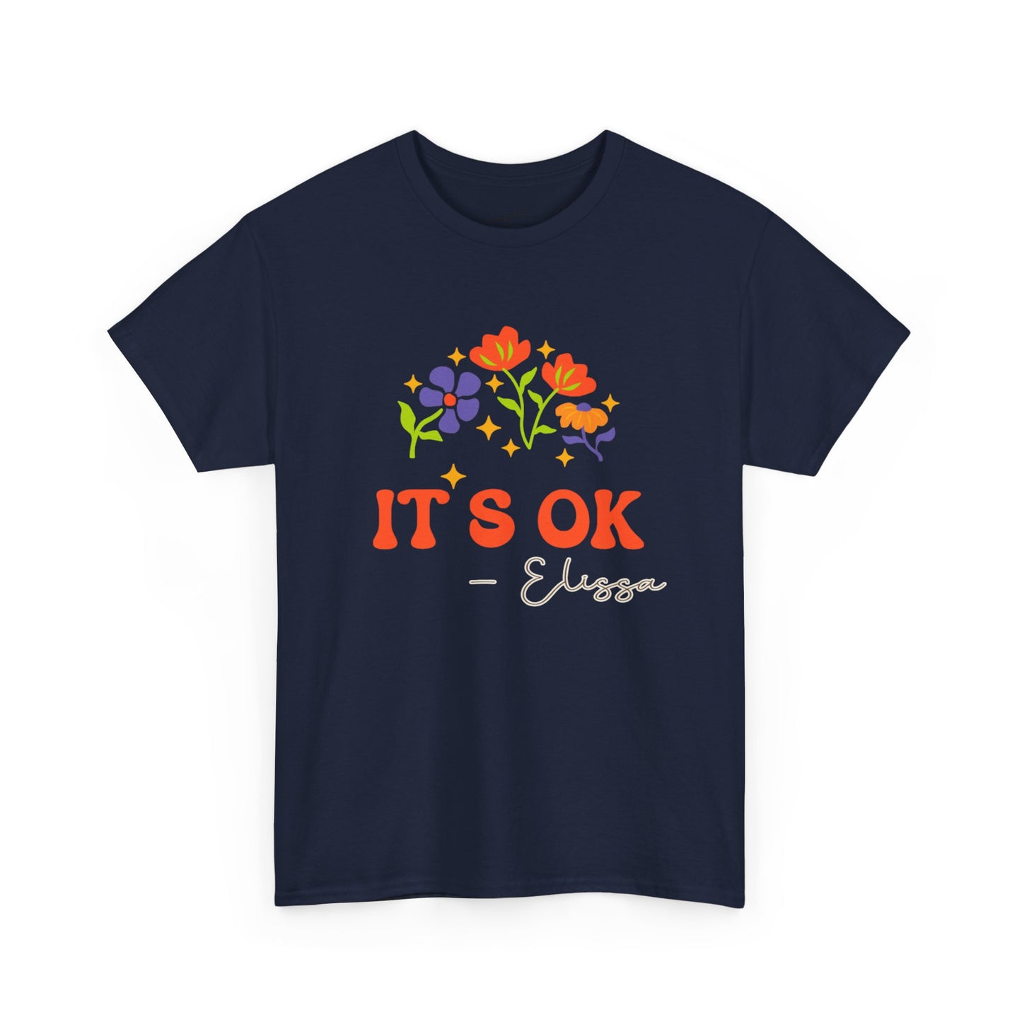 It s Ok T-Shirt