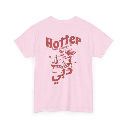 Hotter than Dubai T-Shirt