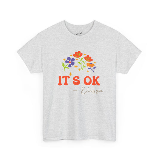 It s Ok T-Shirt