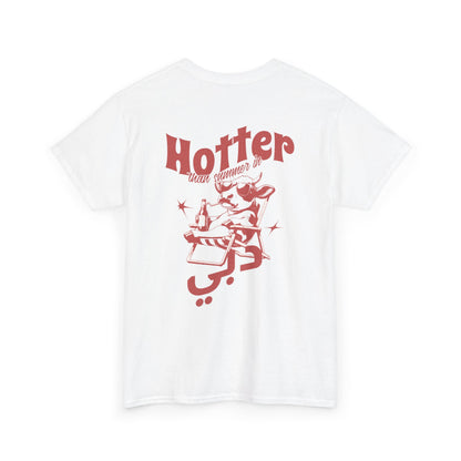 Hotter than Dubai T-Shirt