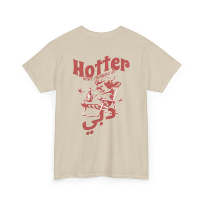 Hotter than Dubai T-Shirt