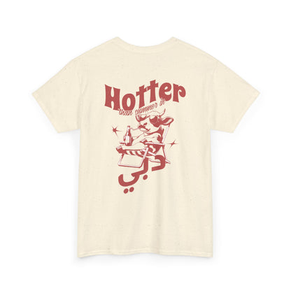 Hotter than Dubai T-Shirt